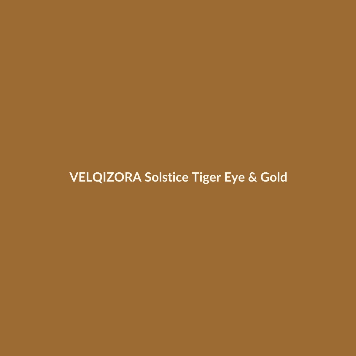 Solstice Tiger Eye & Gold – VELQIZORA™ product preview